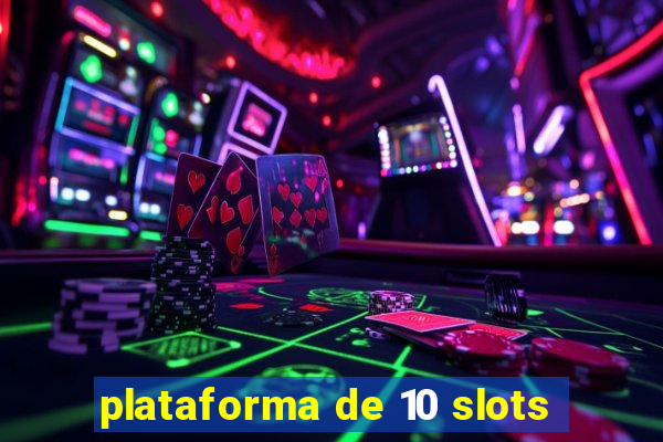 plataforma de 10 slots