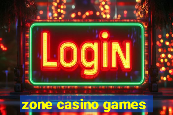 zone casino games