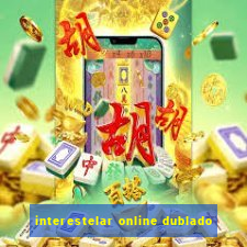 interestelar online dublado