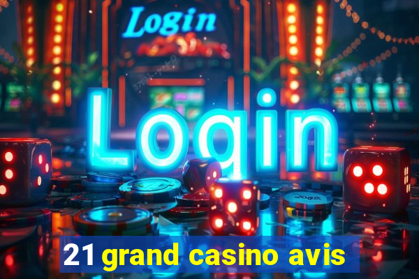 21 grand casino avis