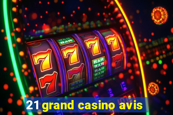 21 grand casino avis