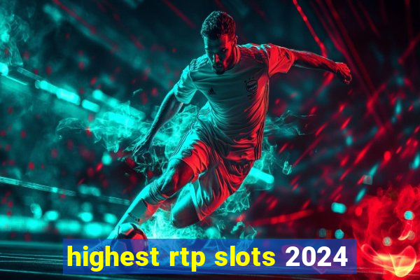 highest rtp slots 2024