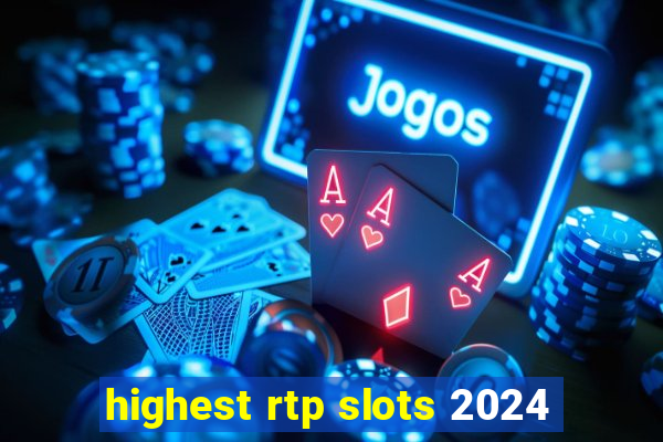 highest rtp slots 2024