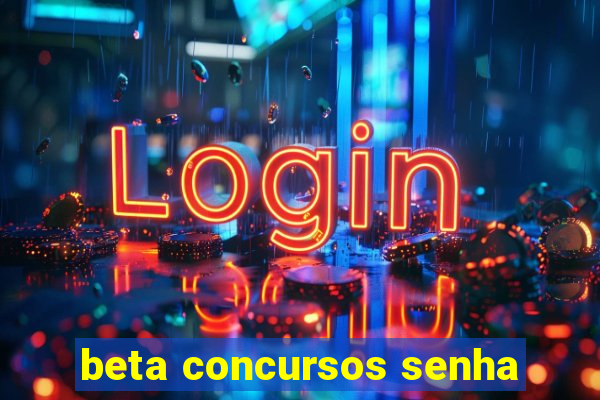 beta concursos senha