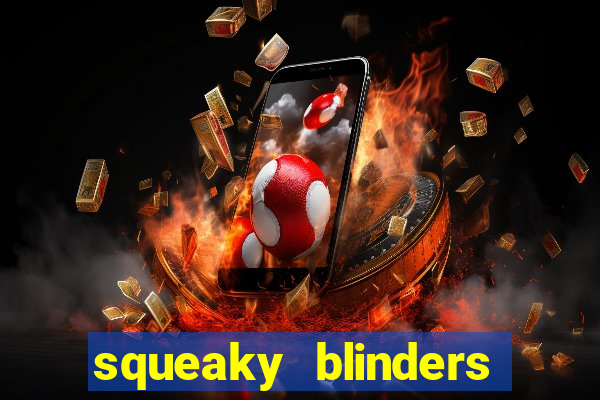 squeaky blinders slot free play