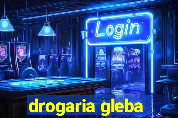 drogaria gleba