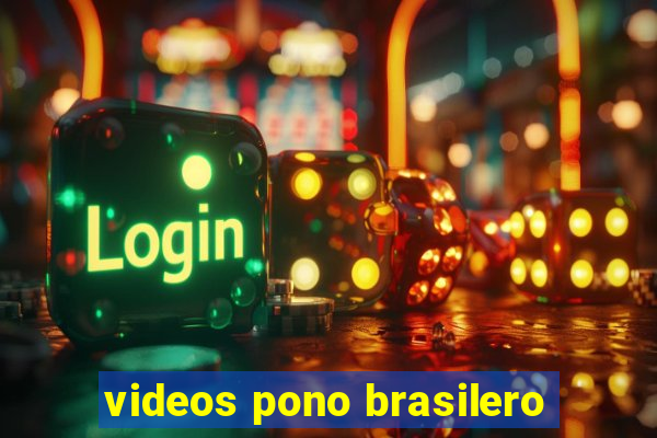 videos pono brasilero