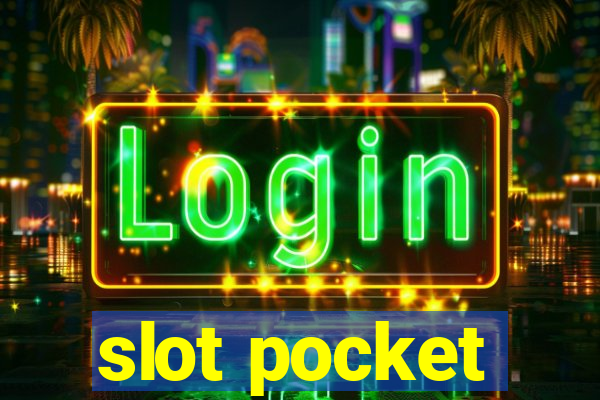 slot pocket