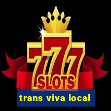 trans viva local