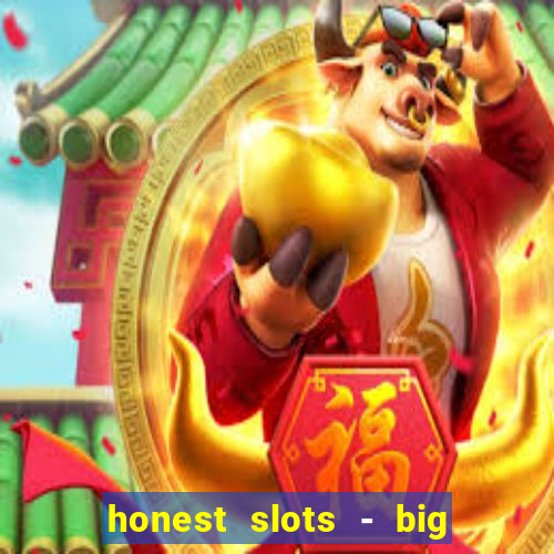 honest slots - big win 777