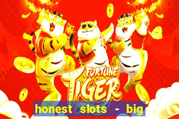 honest slots - big win 777