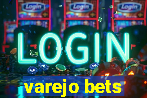 varejo bets