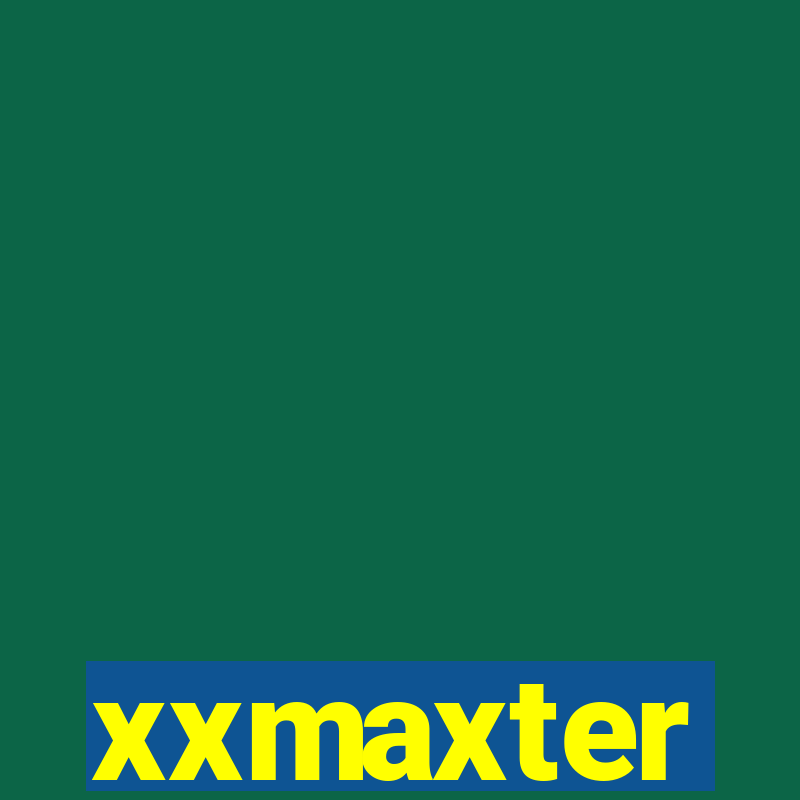 xxmaxter