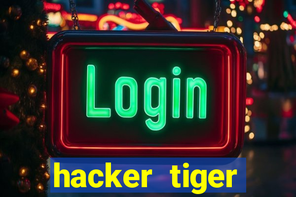 hacker tiger fortune gratis