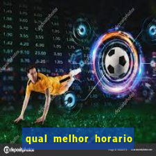 qual melhor horario para jogar na blaze