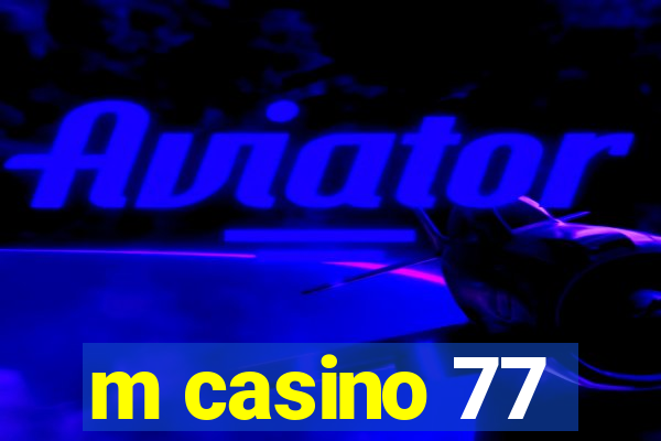 m casino 77