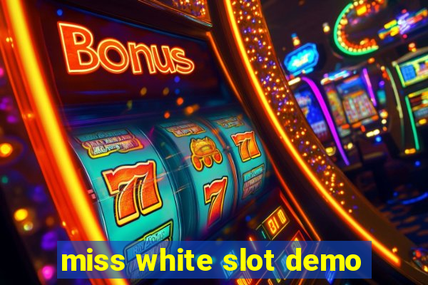 miss white slot demo