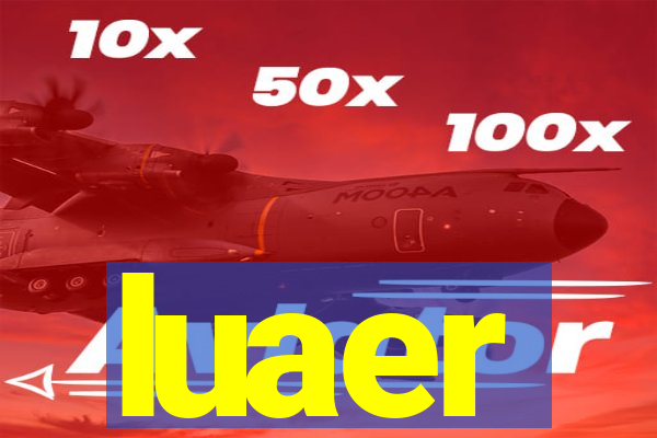 luaer