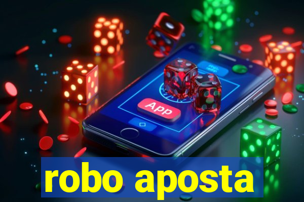 robo aposta