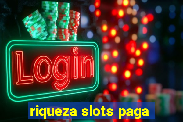 riqueza slots paga