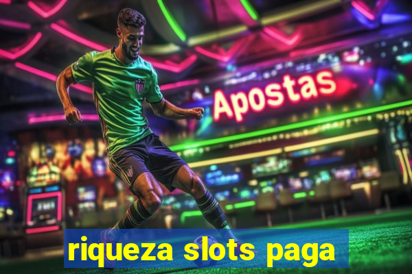 riqueza slots paga