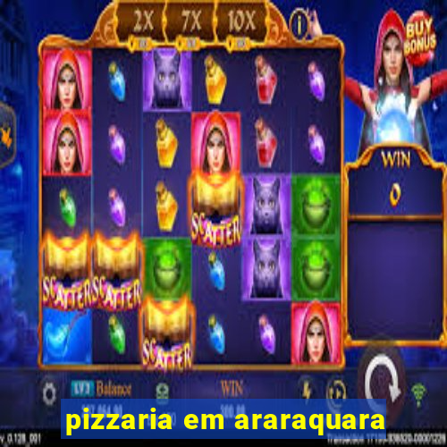 pizzaria em araraquara