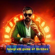 telegram game of thrones