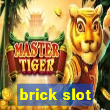 brick slot