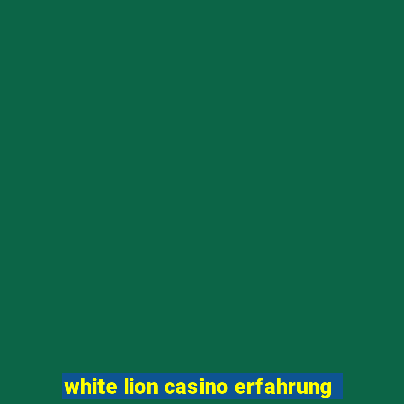 white lion casino erfahrung