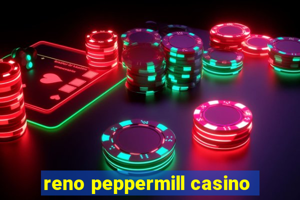 reno peppermill casino