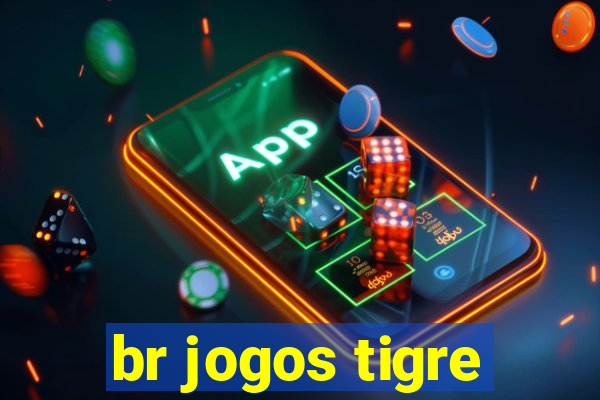 br jogos tigre