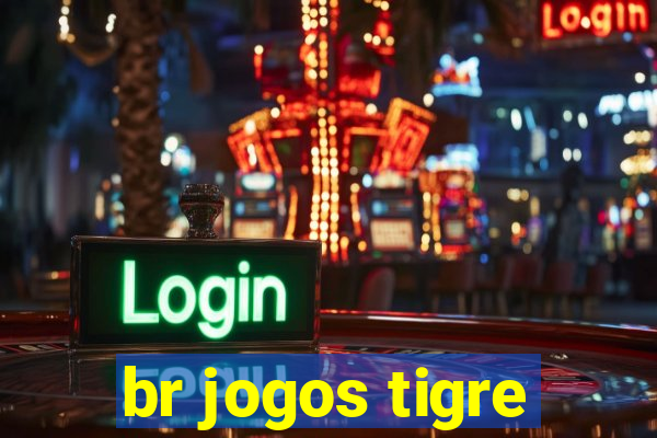 br jogos tigre