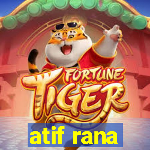 atif rana