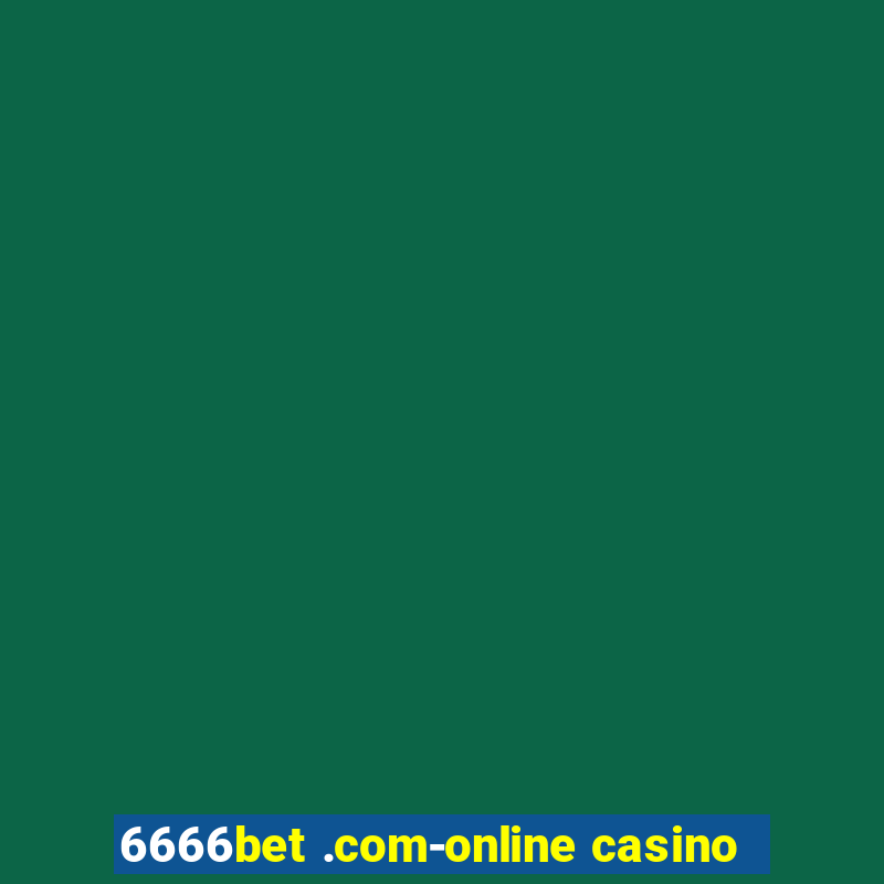 6666bet .com-online casino