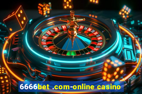 6666bet .com-online casino