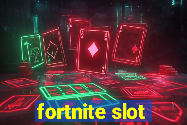 fortnite slot