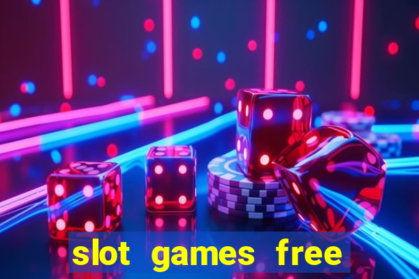 slot games free with bonus