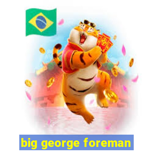 big george foreman