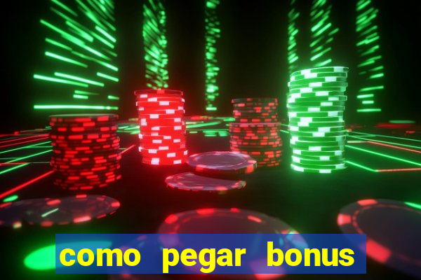 como pegar bonus no estrela bet