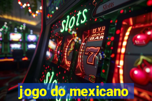 jogo do mexicano