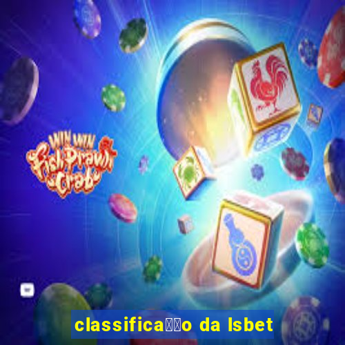 classifica莽茫o da lsbet