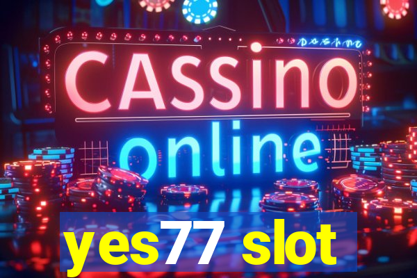 yes77 slot