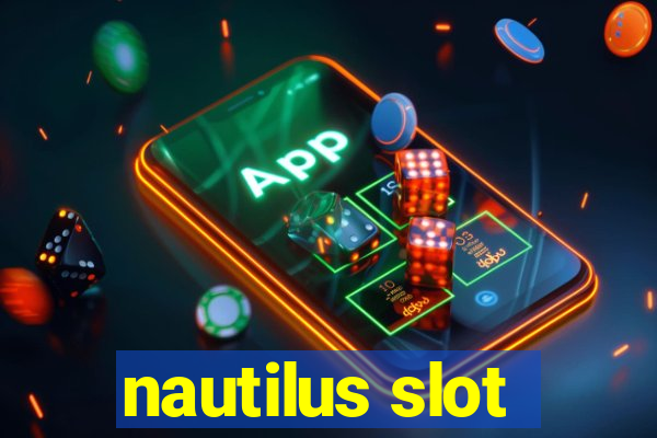 nautilus slot