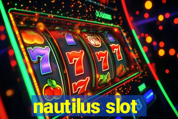 nautilus slot