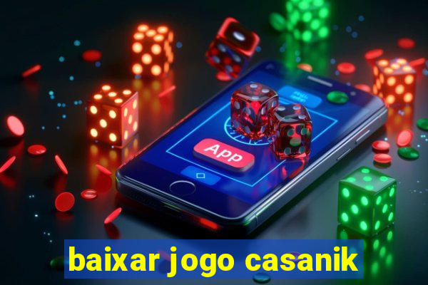 baixar jogo casanik