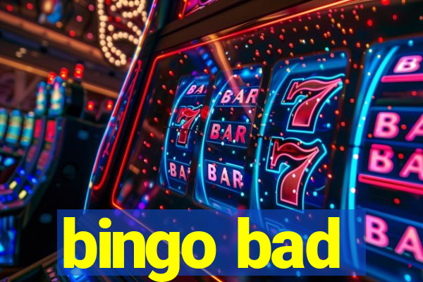 bingo bad