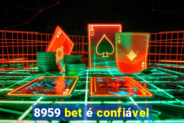 8959 bet é confiável