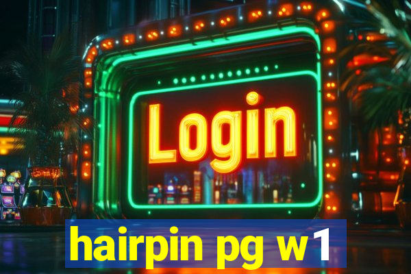 hairpin pg w1