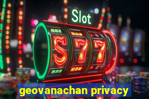 geovanachan privacy