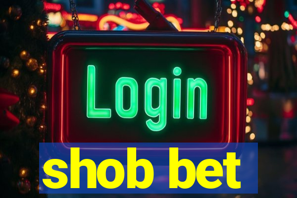 shob bet